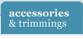 Accessories and Trimmings