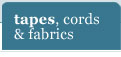 Tapes, Cords and Fabrics